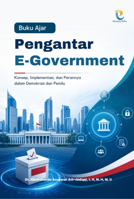 Buku Ajar Pengantar E-Government:  Konsep, Implementasi, dan Perannya dalam Demokrasi dan Pemilu